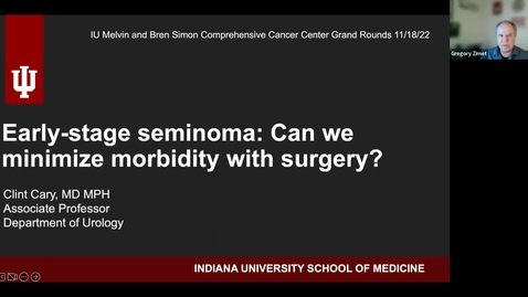 Thumbnail for IUSCCC Grand Rounds 11/18/2022: “Treatment of early stage seminoma: Surgery’s new role” Clint Cary, MD, MPH, Associate Professor, Department of Urology, IU School of Medicine
