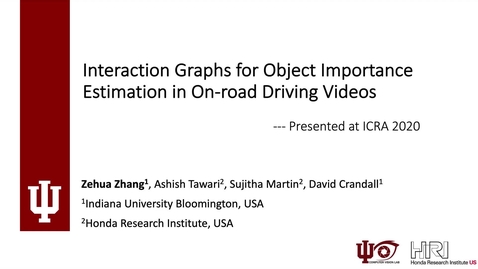 Thumbnail for ICRA 2020: "Interaction Graphs for Object Importance Estimation in On-road Driving Videos," Zhang, Tawari, Martin, Crandall