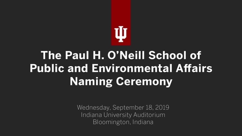 Thumbnail for Paul H. O'Neill Naming Ceremony