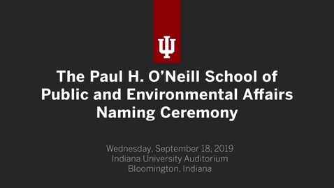 Thumbnail for entry Paul H. O'Neill Naming Ceremony