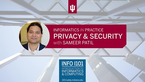 Thumbnail for INFO I101 IIP-Privacy and Security - Sameer Patil