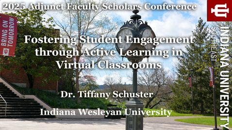 Thumbnail for Fostering Student Engagement through Active Learning in Virtual Classrooms – Dr. Tiffany Schuster