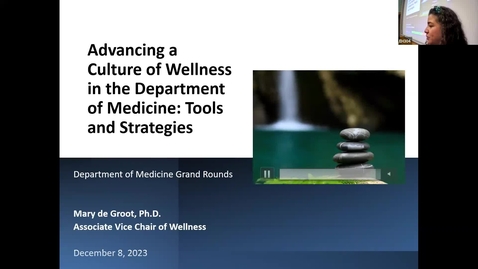 Thumbnail for Medicine Grand Rounds 12/8/2024: “Wellness in the Department of Medicine” Mary de Groot, PhD Professor of Medicine Associate Vice Chair of Wellness