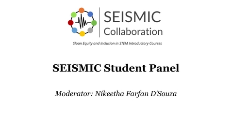 Thumbnail for entry SEISMIC Student Panel