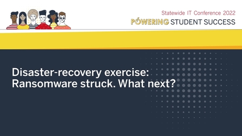 Thumbnail for Disaster recovery exercise: Ransomware struck. What next?