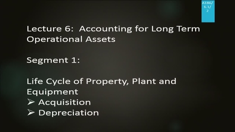 Thumbnail for entry A186 06-1 Accounting for Long Term Operational Assets