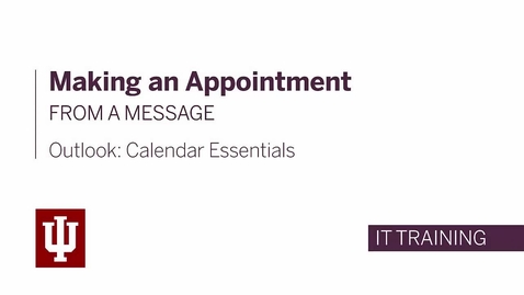 Thumbnail for entry Outlook: Calendar Essentials - Making an Appointment From a Message