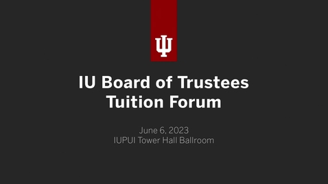 Thumbnail for Indiana University: Public Forum on Tuition and Fees 2023