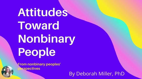 Thumbnail for Attitudes Toward Nonbinary Gender Identity