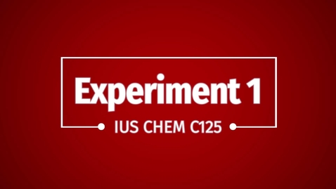 Thumbnail for entry CHEM C125 Experiment 1