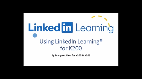 Thumbnail for entry Using LinkedIn Learning in K200