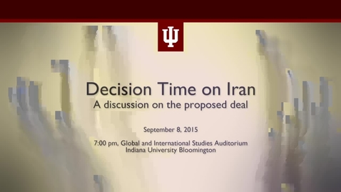 Thumbnail for entry Decision Time on Iran: A discussion on the proposed deal