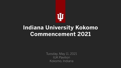 Thumbnail for entry IUK Commencement Ceremony 2021