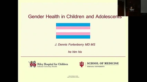 Thumbnail for entry Peds_GrRds 9/6/2017: &quot;Gender Health in Children and Adolescents&quot; J. Dennis Fortenberry MD