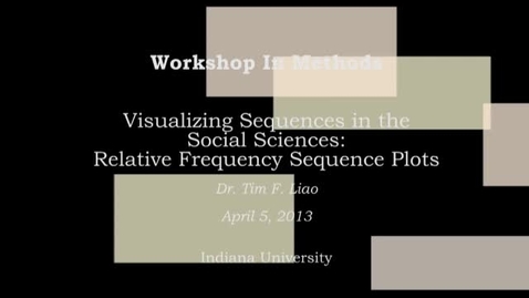 Thumbnail for entry IU Workshop in Methods: Dr. Tim F. Liao, &quot;Visualizing Sequences in the Social Sciences: Relative Frequency Sequence Plots&quot; (2013-04-05)