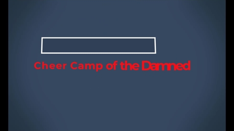 Thumbnail for entry Cheer Camp of the Damned, Part  3