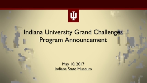 Thumbnail for Indiana University Grand Challenges Program Announcement
