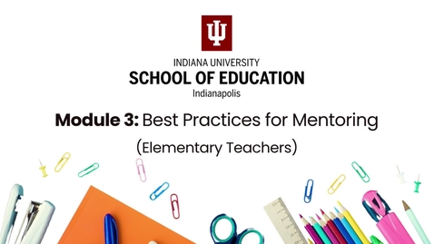 Thumbnail for IU Indy SoE Training Module 3B - Elementary