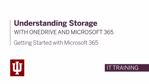 Thumbnail for entry Understanding Storage with OneDrive and Microsoft 365