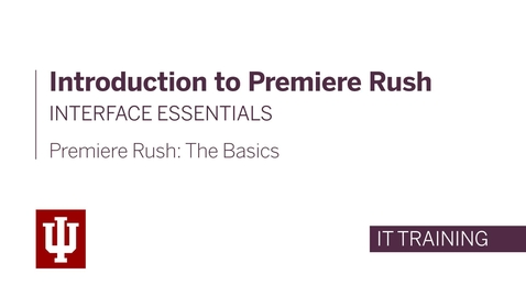 Thumbnail for entry Introduction to Premiere Rush - Interface Essentials