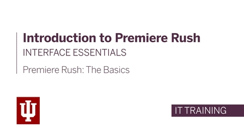 Thumbnail for Introduction to Premiere Rush - Interface Essentials
