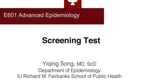 Thumbnail for Lecture 9_Part 1__E601_Screening Test_March 28_April 3_2022.mp4