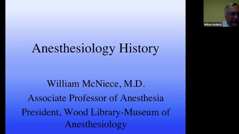 Thumbnail for entry CA 1, 2, 3 - Anesthesiology History - McNiece 05.13.20 short