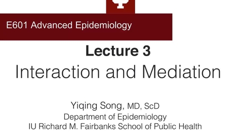 Thumbnail for Lecture 3_E601_Week3_Part 1.1_Overview of Confounding and Bias