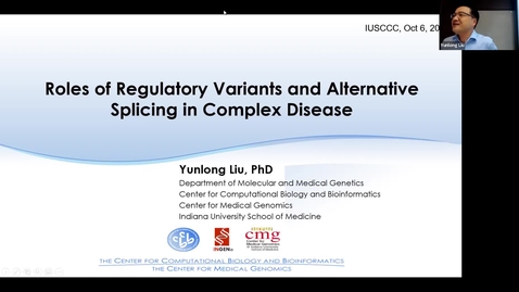 Thumbnail for IUSCCC Seminar 10/6/2022: “Roles of regulatory variants and alternative splicing in complex disease” Yunlong Liu, PhD Director, Center for Computational Biology &amp; Bioinformatics, IU School of Medicine