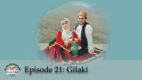 Thumbnail for entry Episode 21: Gilaki