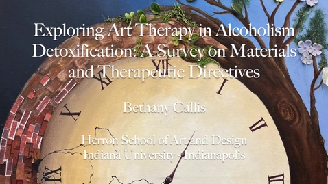 Thumbnail for 2025 Bethany Callis Exploring Art Therapy in Alcoholism Detoxification: A Survey on Materials and Therapeutic Directives