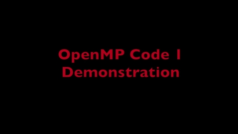 Thumbnail for entry L6 OpenMP Code 1 Demo.mp4