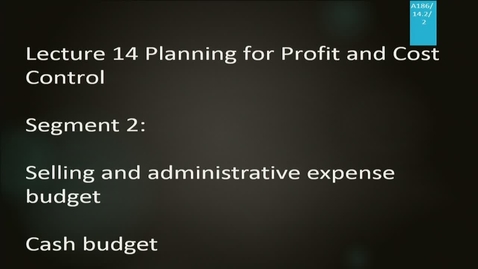 Thumbnail for entry A186 14-2 Planning for Profit and Cost Control