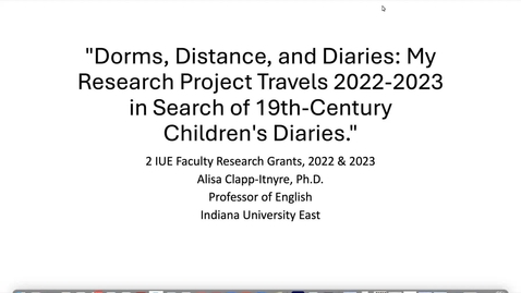 Thumbnail for entry Dorms, Distance, and Diaries: My Research Project Travels 2022-2023 in search of 19th-Century Children's Diaries - Alisa Clapp-Itnyre
