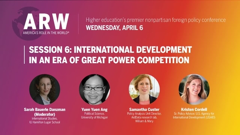 Thumbnail for entry Session 6: International Development in an Era of Great Power Competition