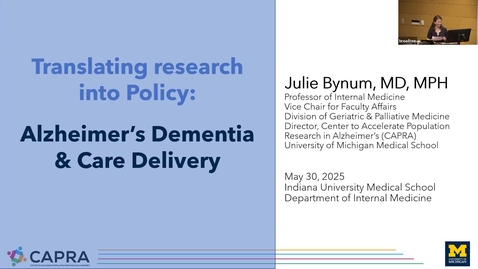Thumbnail for Medicine Grand Rounds 5/30/2025: &quot;Translating Research into Policy: Alzheimer’s Dementia and Care Delivery&quot; Julie Bynum, MD, MS, the Margaret Terpenning Collegiate Prof and Vice Chair for Faculty Affairs at the University of Michigan School of Medicine