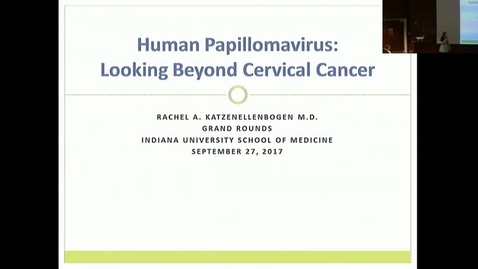Thumbnail for PEDS Grand Rounds 9/28/2017: &quot;Human Papillomavirus: Looking Beyond Cervical Cancer&quot; Rachel A. Katzenellenbogen, MD