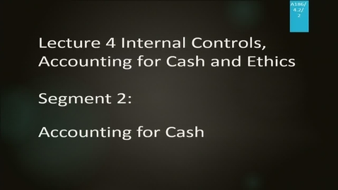 Thumbnail for entry A186 04-2 Internal Control, Accounting for Cash and Ethics