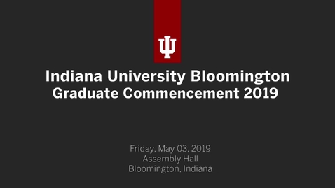 Thumbnail for entry IUB Graduate Commencement Ceremony 2019