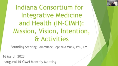 Thumbnail for entry 2023.03 - Indiana Consortium for Integrative Medicine and Health (IN-CIMH) Monthly Meeting