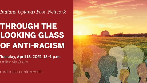 Thumbnail for entry Through the Looking Glass of Anti-Racism: Reimagining the Local Food System Using the Decolonizing Wealth Toolkit