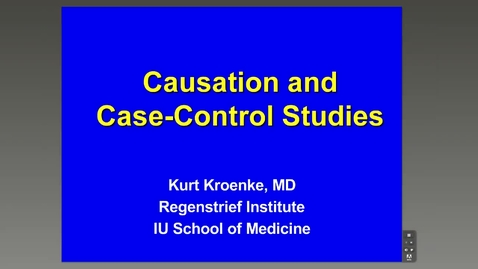 Thumbnail for Causation and Case Controls, Kurt Kroenke, M.D.