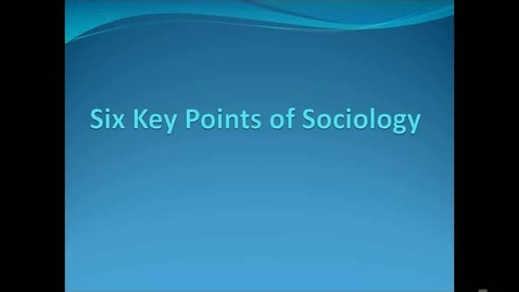 Thumbnail for entry Six Key Points of Sociology