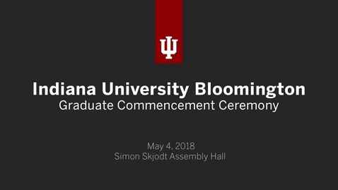 Thumbnail for entry IUB Undergraduate Commencement Ceremony 2018