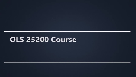 Thumbnail for entry OLS 25200 Course Introduction