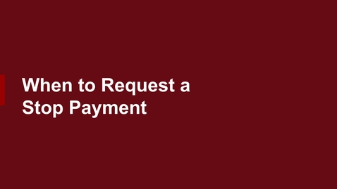 Thumbnail for entry When to Request a Stop Payment