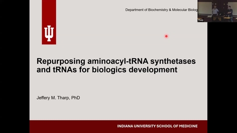 Thumbnail for IUSCCC Seminar 4/3/2025: “Repurposing aminoacyl-tRNA synthetases and tRNAs for biologics development&quot; Jefferry Tharp, PhD  Assistant Professor of Biochemistry and Molecular Biology, IUSM