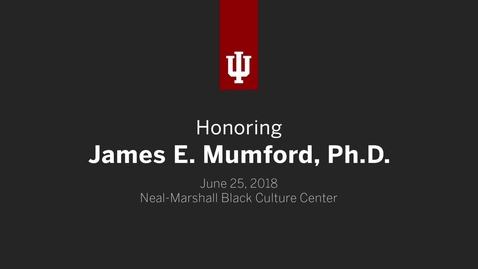 Thumbnail for Celebrating James E. Mumford, Ph.D.