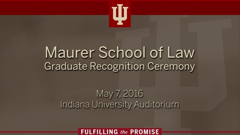 Thumbnail for entry Maurer School of Law Graduate Recognition Ceremony