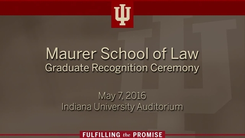 Thumbnail for Maurer School of Law Graduate Recognition Ceremony